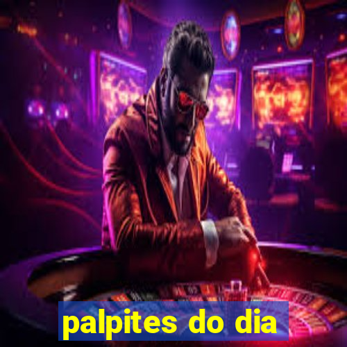 palpites do dia